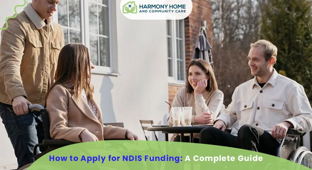 How to Apply for NDIS Funding: A Complete Guide